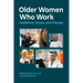 Older Women Who Work: Resilience, Choice, and Change