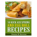 50 Kick Ass Spring and Egg Roll Recipes