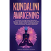 Kundalini Awakening: Mind Power Through Chakra Meditation, and Yoga. Empath healing for Beginners, Psychic Abilities, Intuition, Astral Tra
