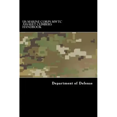 US Marine Corps MWTC Assault Climbers Handbook: MountaineeringHandbook