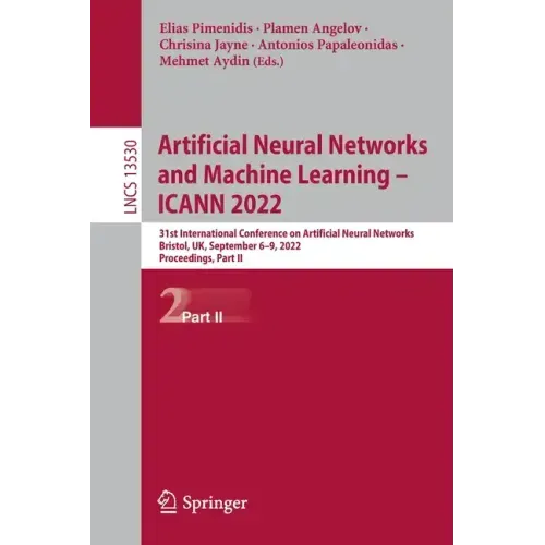 Artificial Neural Networks and Machine Learning - ICANN 2022: 31st International Conference on Artificial Neural Networks, Bristol, UK, September 6-9,