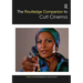 The Routledge Companion to Cult Cinema