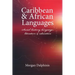 Caribbean and African Languages social history, language, literature and education