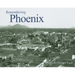 Remembering Phoenix