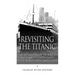 Revisiting the Titanic: The Exploration of the Wreck and Current Controversies Surrounding the World's Most Famous Ship
