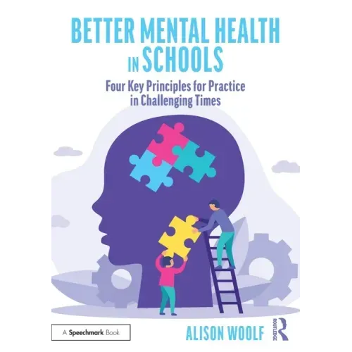 Better Mental Health in Schools: Four Key Principles for Practice in Challenging Times
