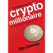 Confessions of a Crypto Millionaire: My Unlikely Escape from Corporate America