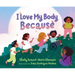 I Love My Body Because