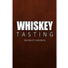 Whiskey Tasting - Beginner's Handbook: Complete Guide to Whiskey Tasting for Beginners