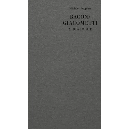Bacon/Giacometti: A Dialogue