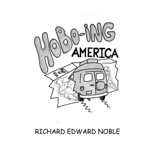 Hobo-Ing America: A Workingman's Tour Of The U.S.A.