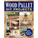Wood Pallet DIY Projects: 20 Building Projects to Enrich Your Home, Your Heart & Your Community