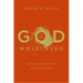 God in the Whirlwind: How the Holy-Love of God Reorients Our World