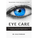 Eye Care: The Natural Vision Healing Solution to Eye Problems Faced by Teens & Adults