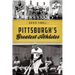 Pittsburgh's Greatest Athletes