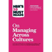 Hbr's 10 Must Reads on Managing Across Cultures (with Featured Article Cultural Intelligence by P. Christopher Earley and Elaine Mosakowski)