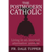 The Postmodern Catholic: Living in an inverted, alternative universe