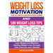 Weight Loss Motivation & 100 Weight Loss Tips: The Ultimate Motivation Guide & 100 Weight Loss Tips: Lose Weight and Maintain Healthy Weight Loss thro