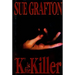 K Is for Killer: A Kinsey Millhone Novel