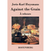 Against the Grain: (À rebours)