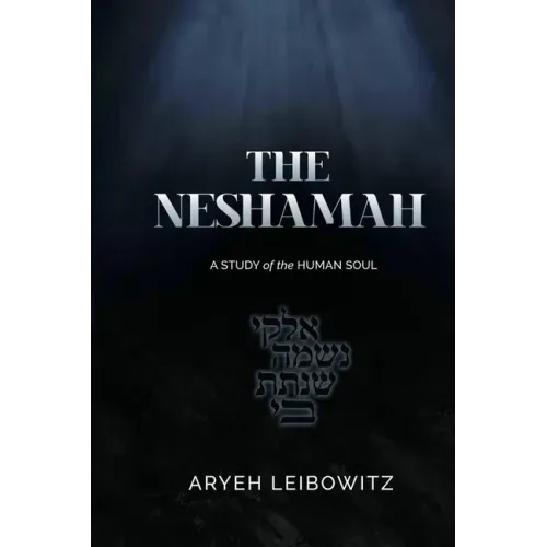 The Neshamah: A Study of the Human Soul
