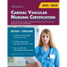 Cardiac Vascular Nursing Certification Study Guide: Review Book and Resource Manual with Practice Test Questions for the CVRN Exam
