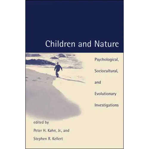 Children and Nature: Psychological, Sociocultural, and Evolutionary Investigations