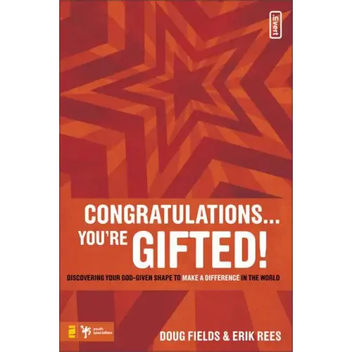 Congratulations ... You're Gifted!: Discovering Your God-Given Shape to Make a Difference in the World