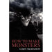 How to Make Monsters