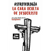 Astroteología: La Cara Oculta de Jesucristo Y Las Religiones