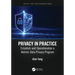 Privacy in Practice: Establish and Operationalize a Holistic Data Privacy Program