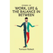 Stories Of Work, Life & The Balance In Between