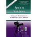 Shoot Your Novel: Cinematic Techniques to Supercharge Your Writing