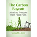 The Carbon Boycott: A Path to Freedom from Fossil Fuels