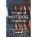 The King of Hot Dog Cookbooks: Chef's Approved Hot Dog Recipes