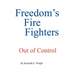 Freedom's Fire Fighters: Out of Control
