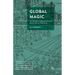Global Magic: Technologies of Appropriation from Ancient Rome to Wall Street