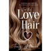 For the Love of Hair: Surviving and Thriving in the Business of Hairdressing and Life