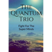 The Quantum Trio