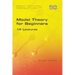 Model Theory for Beginners. 15 Lectures