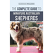 The Complete Guide to Miniature Australian Shepherds: Finding, Caring For, Training, Feeding, Socializing, and Loving Your New Mini Aussie Puppy