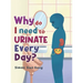 Why Do I Need To Urinate Every Day?