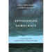 Envisioning Democracy: New Essays after Sheldon Wolin's Political Thought