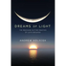 Dreams of Light: The Profound Daytime Practice of Lucid Dreaming