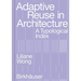 Adaptive Reuse in Architecture: A Typological Index