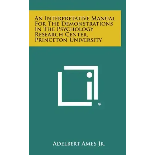 An Interpretative Manual For The Demonstrations In The Psychology Research Center, Princeton University
