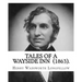 Tales of a Wayside Inn (1863). By: Henry Wadsworth Longfellow: Collection of poems