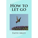 How to let go