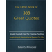 The Little Book of 365 Great Quotes: Inspirational, Motivational quotes book for life to brighten up your days.