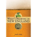 What's Brewing in New England: A Guide to Brewpubs and Craft Breweries